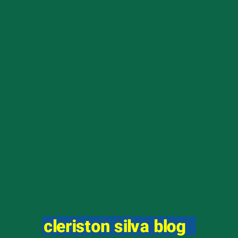 cleriston silva blog